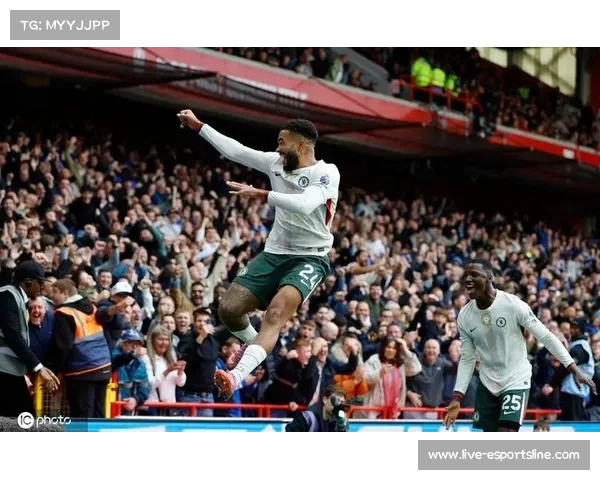 切尔西3-0诺丁汉森林收获英超两连胜 成功跻身联赛前四